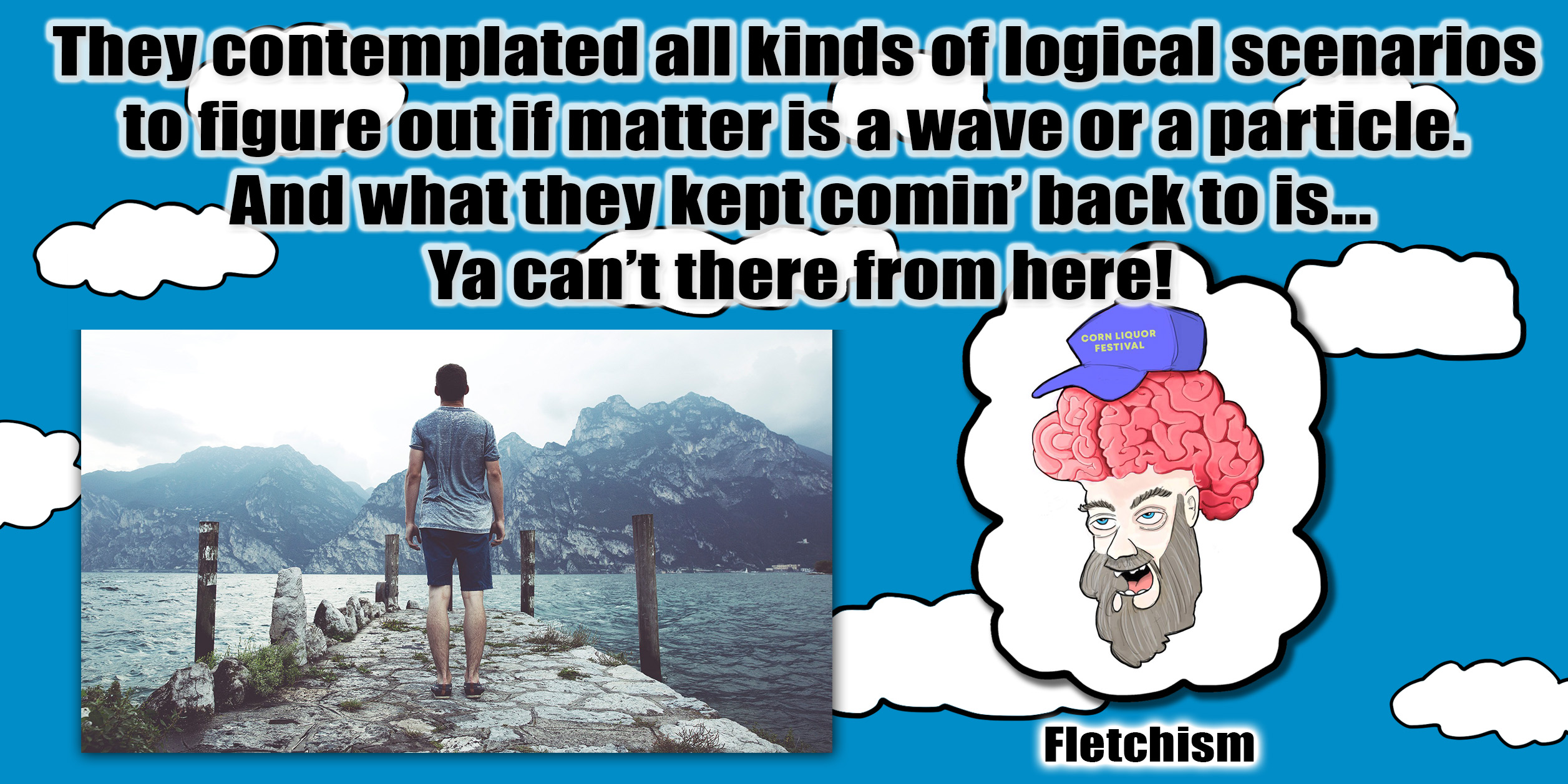 Fletchism - Ya cant get there from here