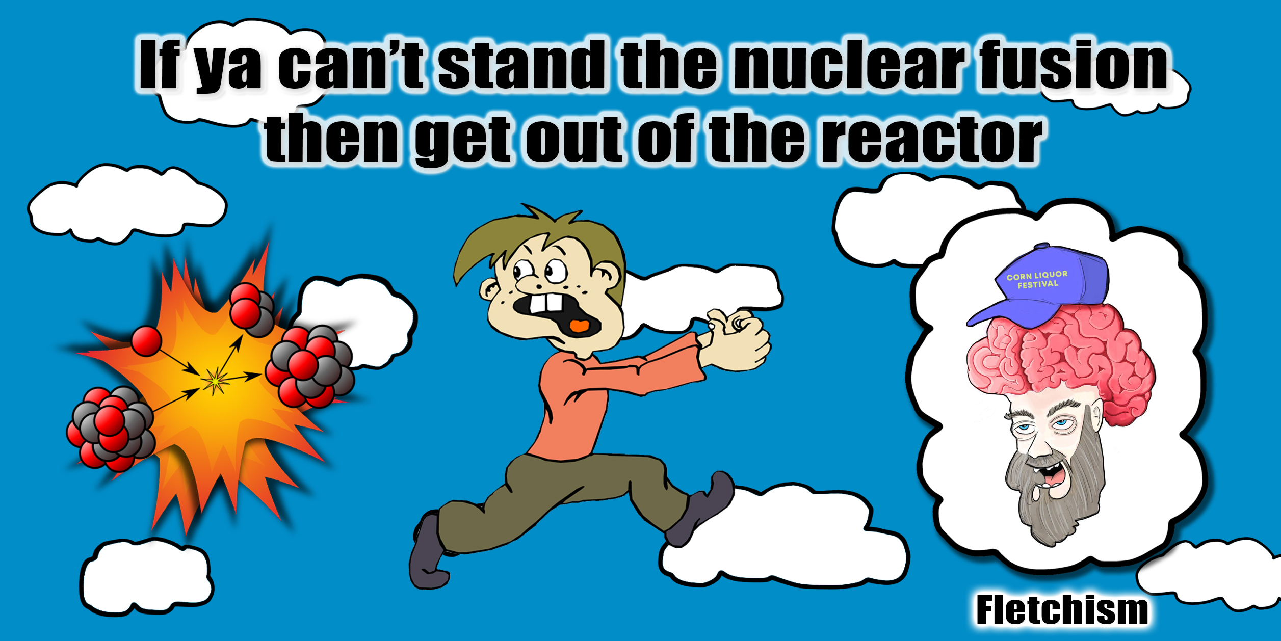 Fletchism - Cant stand the nuclear fusion
