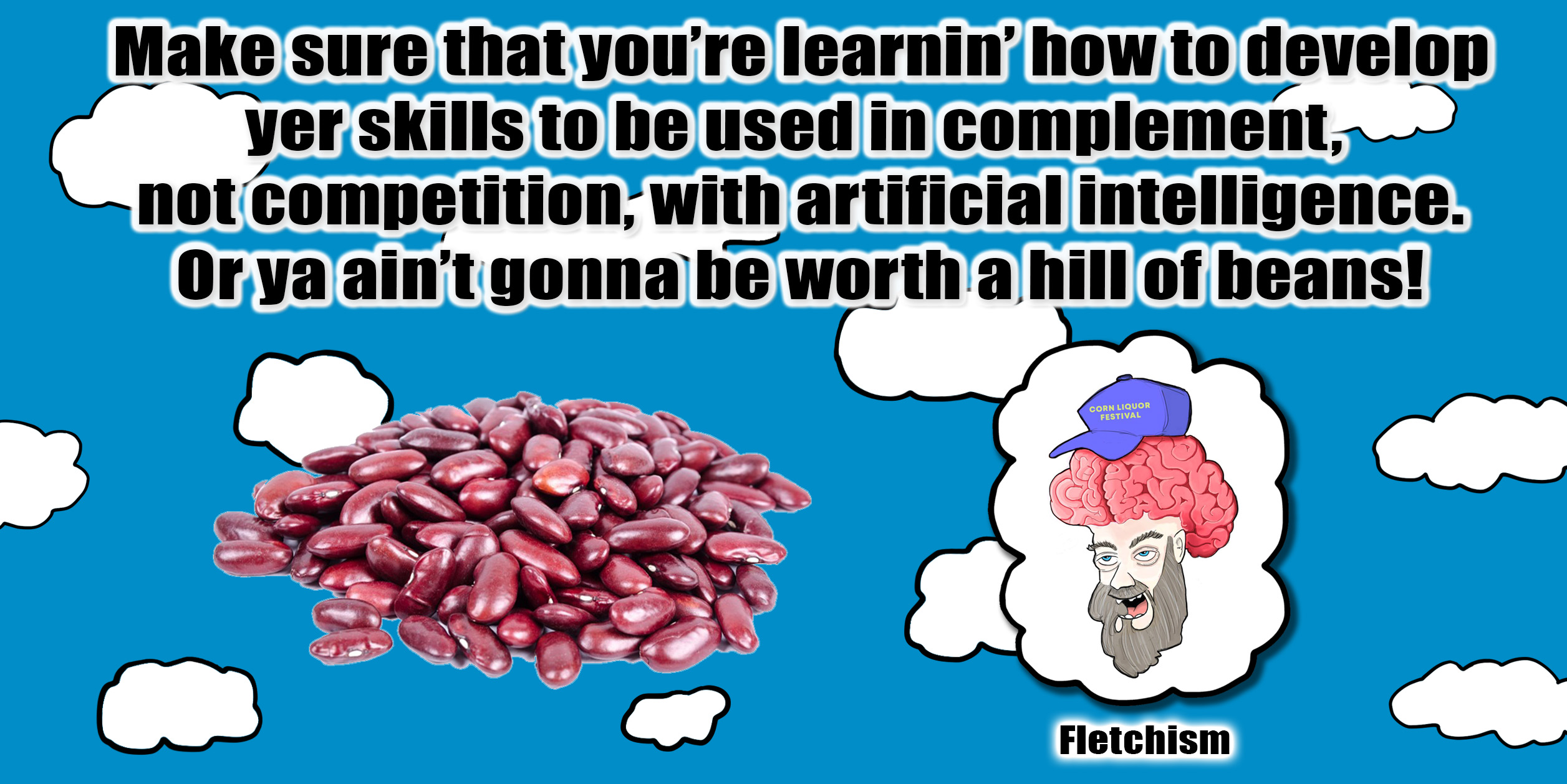 Fletchism - aint worth a hill of beans